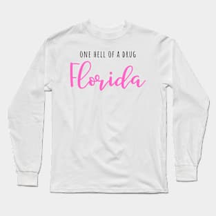 One Hell of a Drug Florida TTPD Taylor Swift Fangirl Long Sleeve T-Shirt